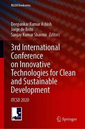 3rd International Conference on Innovative Technologies for Clean and Sustainable Development: ITCSD 2020 de Deepankar Kumar Ashish