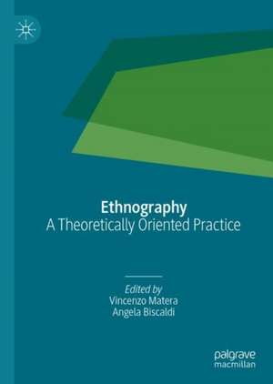 Ethnography: A Theoretically Oriented Practice de Vincenzo Matera