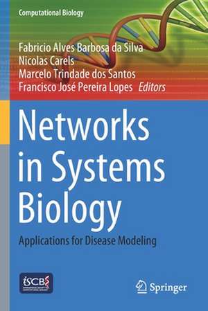 Networks in Systems Biology: Applications for Disease Modeling de Fabricio Alves Barbosa da Silva