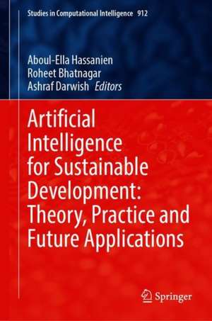 Artificial Intelligence for Sustainable Development: Theory, Practice and Future Applications de Aboul Ella Hassanien