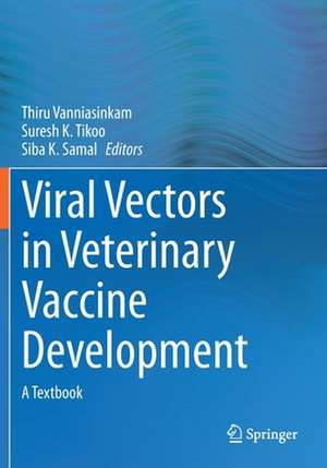 Viral Vectors in Veterinary Vaccine Development: A Textbook de Thiru Vanniasinkam