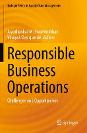 Responsible Business Operations: Challenges and Opportunities de Jayashankar M. Swaminathan