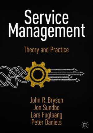 Service Management: Theory and Practice de John R. Bryson