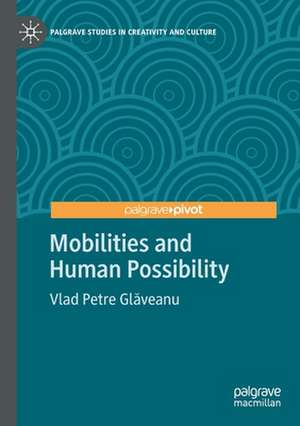 Mobilities and Human Possibility de Vlad Petre Glăveanu