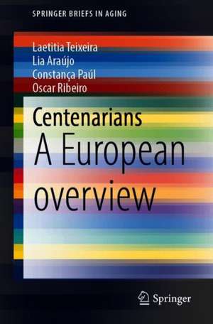 Centenarians: A European Overview de Laetitia Teixeira