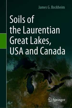 Soils of the Laurentian Great Lakes, USA and Canada de James G. Bockheim