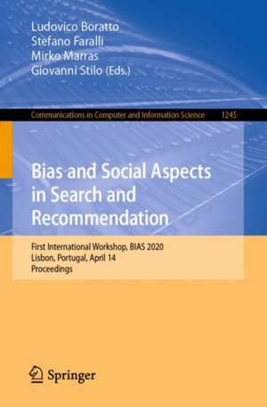 Bias and Social Aspects in Search and Recommendation: First International Workshop, BIAS 2020, Lisbon, Portugal, April 14, Proceedings de Ludovico Boratto