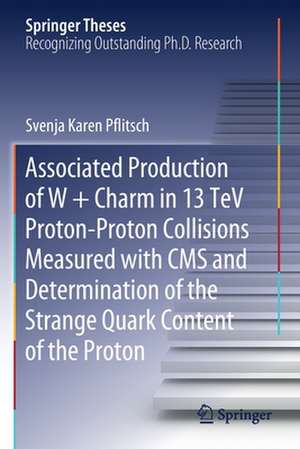 Associated Production of W + Charm in 13 TeV Proton-Proton Collisions Measured with CMS and Determination of the Strange Quark Content of the Proton de Svenja Karen Pflitsch