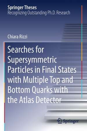 Searches for Supersymmetric Particles in Final States with Multiple Top and Bottom Quarks with the Atlas Detector de Chiara Rizzi