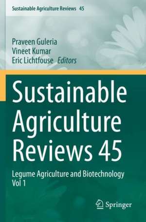 Sustainable Agriculture Reviews 45: Legume Agriculture and Biotechnology Vol 1 de Praveen Guleria