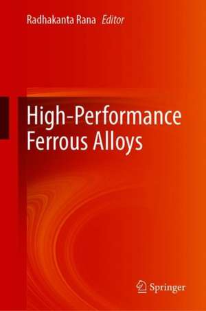 High-Performance Ferrous Alloys de Radhakanta Rana