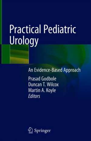 Practical Pediatric Urology: An Evidence-Based Approach de Prasad Godbole