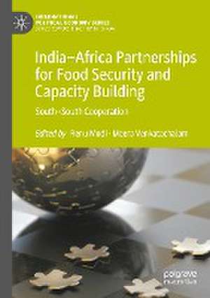 India–Africa Partnerships for Food Security and Capacity Building: South–South Cooperation de Renu Modi