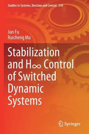 Stabilization and H∞ Control of Switched Dynamic Systems de Jun Fu