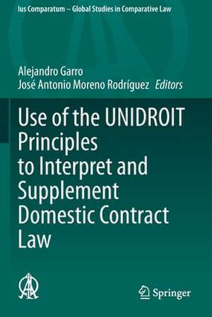 Use of the UNIDROIT Principles to Interpret and Supplement Domestic Contract Law de Alejandro Garro