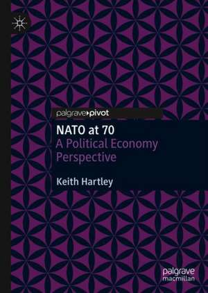 NATO at 70: A Political Economy Perspective de Keith Hartley