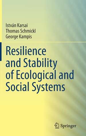 Resilience and Stability of Ecological and Social Systems de István Karsai