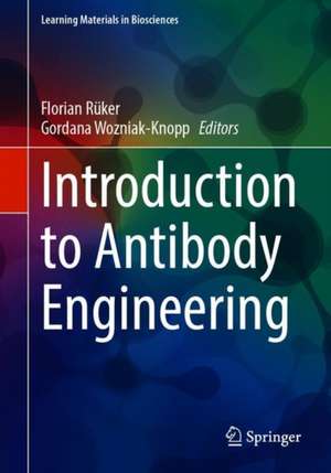 Introduction to Antibody Engineering de Florian Rüker