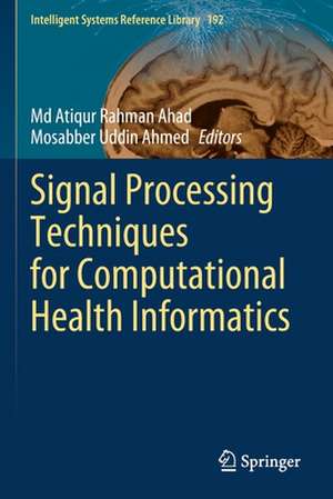 Signal Processing Techniques for Computational Health Informatics de Md Atiqur Rahman Ahad