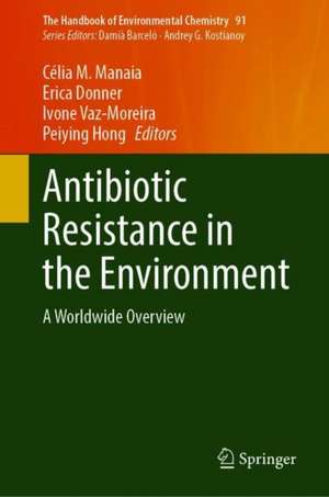 Antibiotic Resistance in the Environment: A Worldwide Overview de Célia M. Manaia