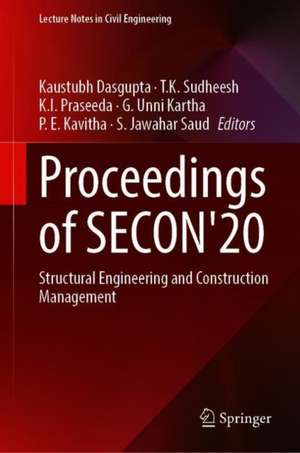 Proceedings of SECON 2020: Structural Engineering and Construction Management de Kaustubh Dasgupta