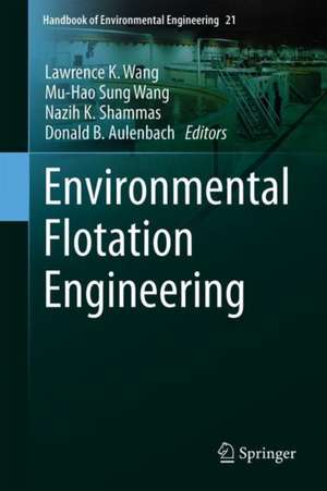 Environmental Flotation Engineering de Lawrence K. Wang