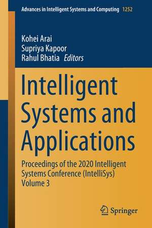 Intelligent Systems and Applications: Proceedings of the 2020 Intelligent Systems Conference (IntelliSys) Volume 3 de Kohei Arai