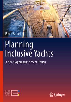 Planning Inclusive Yachts: A Novel Approach to Yacht Design de Paolo Ferrari