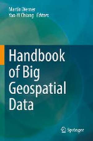 Handbook of Big Geospatial Data de Martin Werner