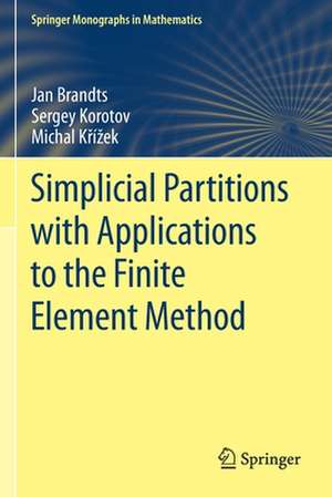 Simplicial Partitions with Applications to the Finite Element Method de Jan Brandts