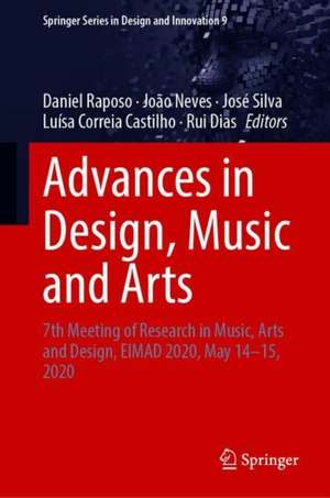 Advances in Design, Music and Arts: 7th Meeting of Research in Music, Arts and Design, EIMAD 2020, May 14–15, 2020 de Daniel Raposo