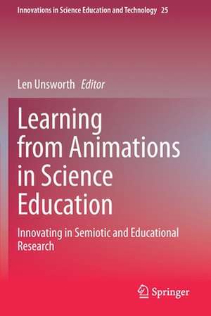 Learning from Animations in Science Education: Innovating in Semiotic and Educational Research de Len Unsworth