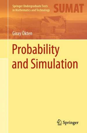 Probability and Simulation de Giray Ökten