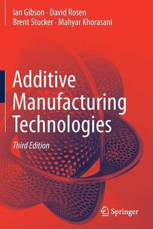 Additive Manufacturing Technologies de Ian Gibson