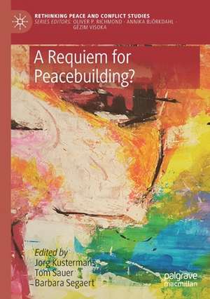 A Requiem for Peacebuilding? de Jorg Kustermans