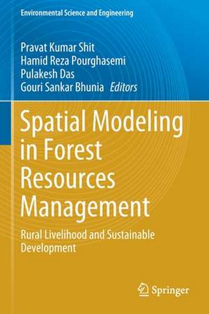 Spatial Modeling in Forest Resources Management: Rural Livelihood and Sustainable Development de Pravat Kumar Shit