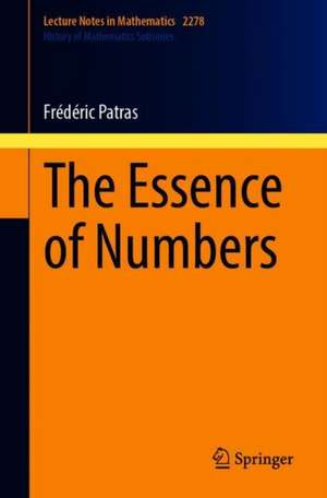 The Essence of Numbers de Frédéric Patras