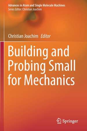 Building and Probing Small for Mechanics de Christian Joachim