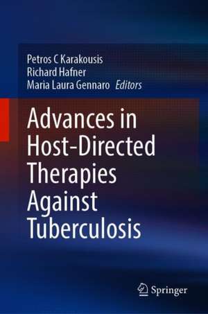 Advances in Host-Directed Therapies Against Tuberculosis de Petros C. Karakousis