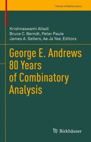 George E. Andrews 80 Years of Combinatory Analysis de Krishnaswami Alladi