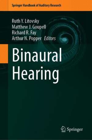 Binaural Hearing: With 93 Illustrations de Ruth Y. Litovsky