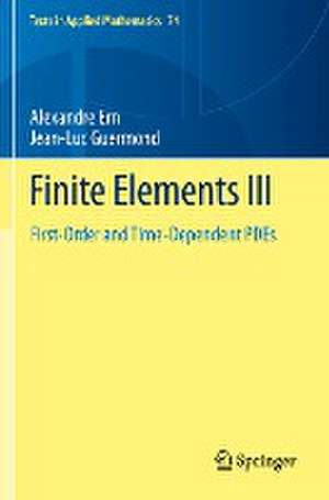 Finite Elements III: First-Order and Time-Dependent PDEs de Alexandre Ern