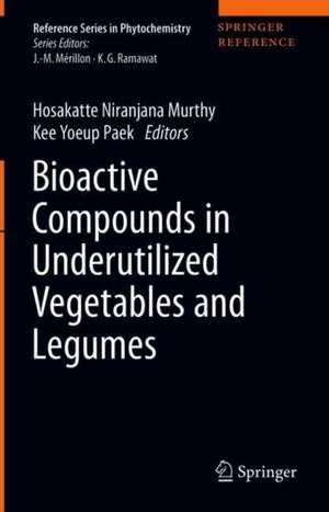 Bioactive Compounds in Underutilized Vegetables and Legumes de Hosakatte Niranjana Murthy