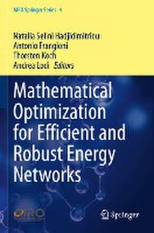 Mathematical Optimization for Efficient and Robust Energy Networks de Natalia Selini Hadjidimitriou