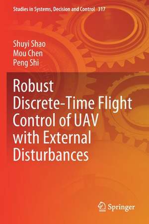 Robust Discrete-Time Flight Control of UAV with External Disturbances de Shuyi Shao