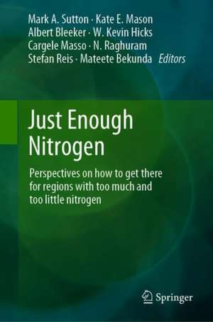 Just Enough Nitrogen: Perspectives on how to get there for regions with too much and too little nitrogen de Mark A. Sutton