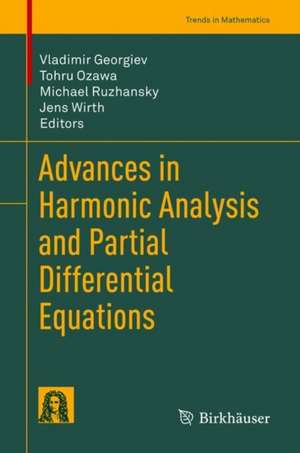 Advances in Harmonic Analysis and Partial Differential Equations de Vladimir Georgiev