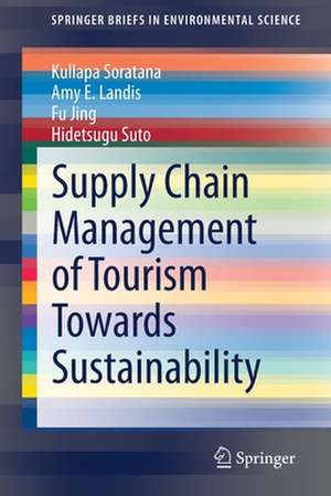 Supply Chain Management of Tourism Towards Sustainability de Kullapa Soratana