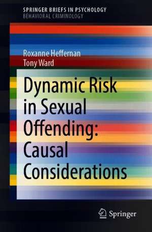 Dynamic Risk Factors for Sexual Offending: Causal Considerations de Roxanne Heffernan