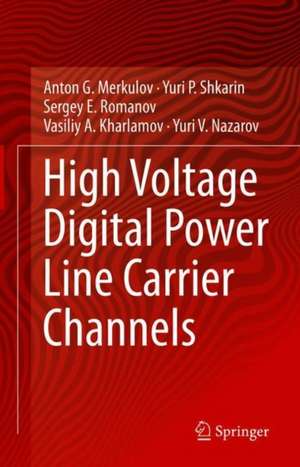 High Voltage Digital Power Line Carrier Channels de Anton G. Merkulov